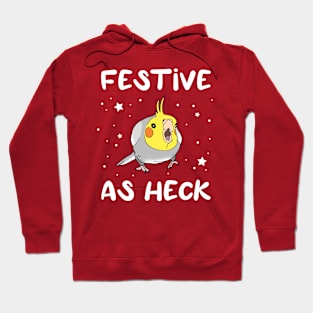 Festive as HECK cockatiel Hoodie